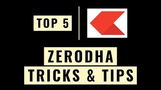 Zerodha - Top 5 Tips & Tricks | 2019