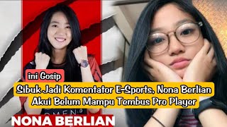 📽️Sibuk Jadi Komentator E-Sports, Nona Berlian Akui Belum Mampu Tembus Pro Player