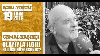 Cemal Kaşıkçı olayıyla ilgili ne düşünüyorsunuz?