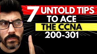 7 UNTOLD TIPS to ace the Cisco CCNA 200-301 😲 TIP 4 it's the one YOU MUST do the most.