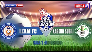 #🔴LIVE: AZAM FC VS KAGERA SUGAR | LIGI KUU TANZANIA BARA ( NBC PREMIER LEAGUE)