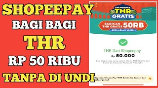 SHOPEEPAY THR 50 RIBU TANPA DI UNDI CARA DAPAT UANG THR 50 RIBU DARI APLIKASI SHOPEE APLIKASI UANG