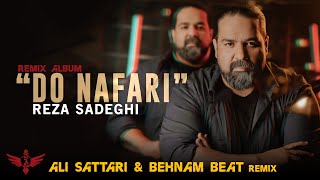 Reza Sadeghi - Do Nafari Remix By (Ali Sattari & Behnam Beat) | رضاصادقی - دو نفری | ریمیکس