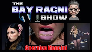 The Bay Ragni Show #132 w/ @GuernicaMancini Mancini (Ex-Thundermother)