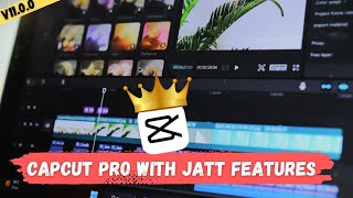 CapCut With Pro JATT Features | CapCut v11.0.0 Latest Version With Jatt Features