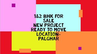 1 & 2 BHK FOR SALE | NEW PROJECT | READY TO MOVE | LOCATION:- PALGHAR