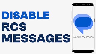 How to Turn Off or Disable RCS Messaging on Google Messages - Quick Guide