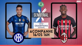 INTER DE MILÃO x MILAN - UEFA Champions League (Semifinal) | AO VIVO ⚽