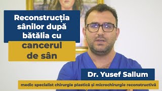 Reconstrucția sânilor după bătălia cu cancerul de sân | Dr. Yusef Sallum