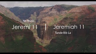 Jeremi 11 San Mizik - Bib La Kreyol Ayisyen | Jeremiah 11 Without Music - The Bible Haitian Creole