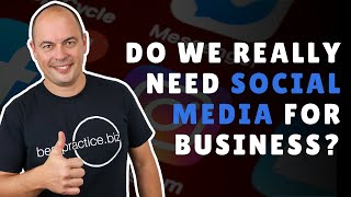 Do we really NEED social media for BUSINESS?