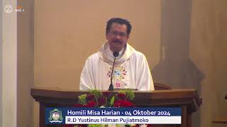 Homili R.D Yustinus Hilman Pujiatmoko "" - Misa Harian 04 Oktober 2024