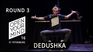 DEDUSHKA | ROUND 3 | OPEN YOUR MIND 16 St. Petersburg | Experimental dance