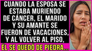 Cuando la esposa estaba grave, el marido y su amante se fueron de vacaciones...