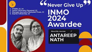 INMO Awardee, Antareep Nath, His Journey, Achievements, His Personal Advice & References