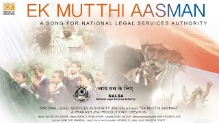 Ek Mutthi Aasman | Prakash Jha | Sonu Nigam | Salim Sulaimaan