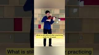 What is still difficult after practicing violin for 10 years?   #shorts #short #shortvideo #violin