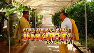 Savvo Zauddo, Dago H - ANNACAMENTO (Prod. Sonny Deejay) (Official Video)