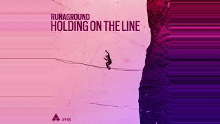 Holding On The Line - RUNAGROUND - Original Radio Edit