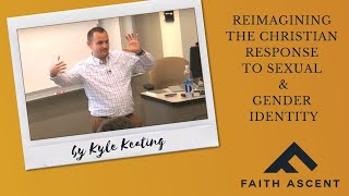 Reimagining the Christian Response to Sexual & Gender Identity / Kyle Keating