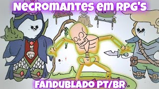 Necromantes em RPG's (Fandublado PTBR)