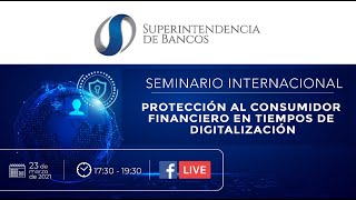 Seminario Internacional - Protección al Usuario Financiero en Tiempos de Digitalización