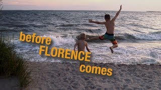 before Florence comes