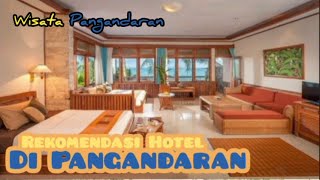 Hotel di pangandaran viwe pantai, 5 Rekomendasi hotel terbaik di pangandaran