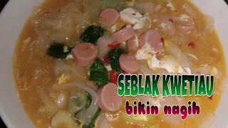 RESEP SEBLAK KWETIAU