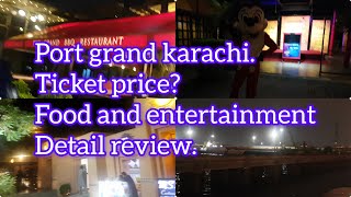 Port grand karachi | detail review | Expensive place?