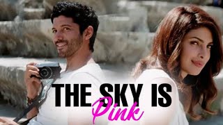 The Sky Is Pink Hindi Dubbed Full Movie Review and HD Facts | Priyanka Chopra, Farhan Akhtar, Zaira