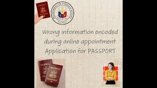 WRONG INFORMATION ENCODED DURING ONLINE APPOINTMENT APPLICATION FOR PASSPORT