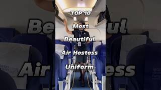 Top 10 Most Beautiful Air Hostess 🥋 Uniform...  #shorts #airhostess @HistoryHaven06