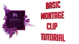 Adobe Premiere Pro CC BASIC GAME CLIP MONTAGE TUTORIAL