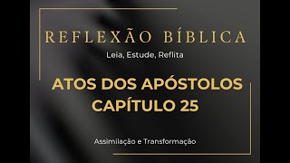 Atos dos Apóstolos 25 - Paulo Apela para César