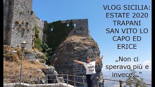 VLOG SICILIA: #ESTATE2020 #TRAPANI #ERICE #SANVITOLOCAPO - Non ci speravo più e invece...