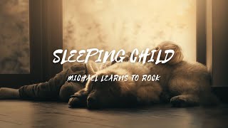 Sleeping Child - Song by - Michael Learns To Rock (lyrics & video)