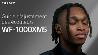 Guide d'ajustement des écouteurs WF-1000XM5 : optimisez votre son