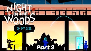 Being a Mall Rat |Night in the Woods| Pt. 3