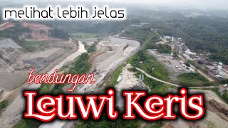 Melihat Lebih Jelas Bendungan Leuwikeris ciamis tasikmalaya