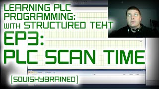 Learning PLCs with Structured Text - EP3 - The PLC Task and Scan Times