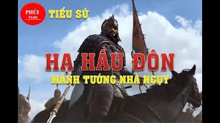 HẠ HẦU ĐÔN : VỊ TƯỚNG CHỘT MẮT NHƯNG CỰC KỲ THÂN CẬN , DŨNG MANH CỦA TÀO THÁO VÀ NHÀ NGỤY