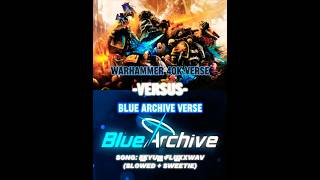 Warhammer 40k vs Blue Archive #edit #warhammer40k #vs #anime #games #subscribe #shorts #verse #music