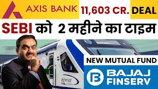 Axis bank Rs.11603 Crore Deal | Bajaj Mutual funds | Moody's Prediction on India GDP | RVNL