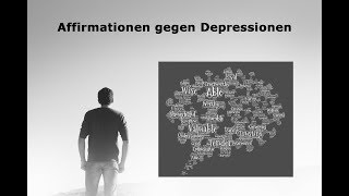 Programmiere deinen Geist – Affirmationen gegen Depressionen positive Gedanken bekommen