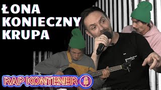 ŁONA x KONIECZNY x KRUPA I RAP KONTENER odcinek #32