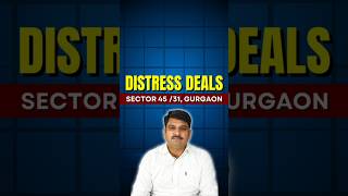 Distress Deals for Sale in Sector 45 & 31 #gurgaonrealestate #shorts