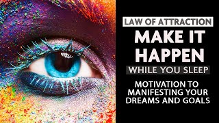 Motivation for manifesting your dreams, goals, and ambitions.  Listen as you sleep.