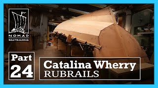 Building the Catalina Wherry - Part 24 - Rubrails