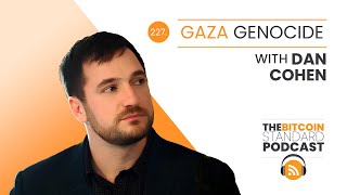 227. Gaza Genocide with Dan Cohen